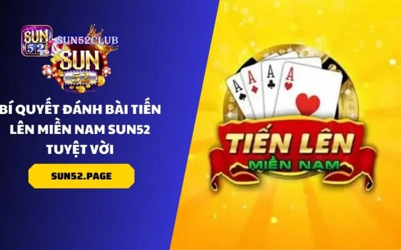 Chơi Tiến Lên miền Nam Sun52