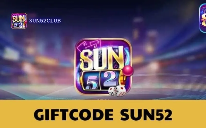 Giftcode Sun52 miễn phí – Nhận quà hấp dẫn ngay hôm nay