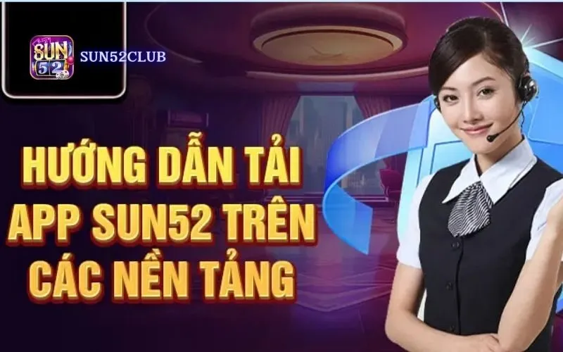 Hướng dẫn tải app Sun52