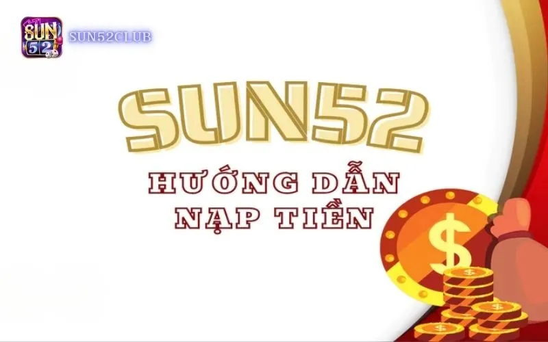 Nạp tiền qua ZaloPay Sun52: Ưu Điểm Và Khuyến Mãi Hấp Dẫn