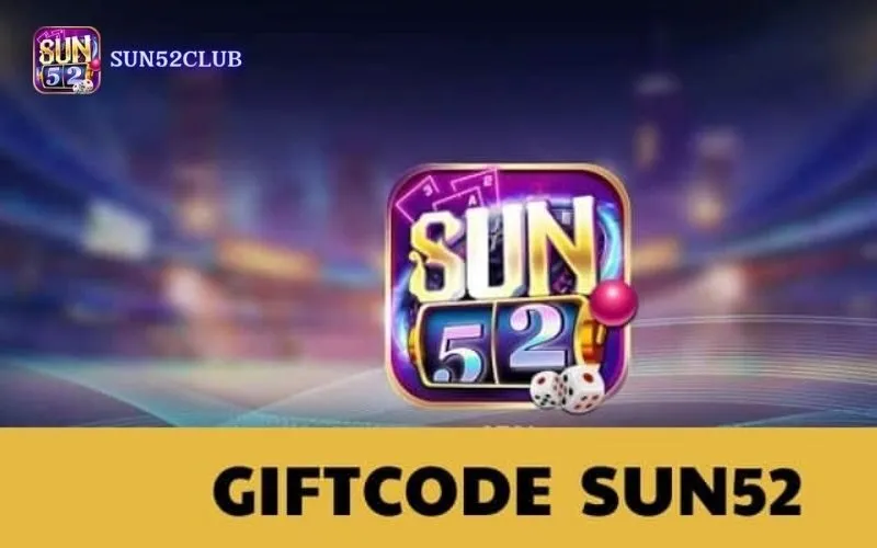 Nhận giftcode miễn phí Sun52: 3 cách đơn giản nhanh chóng